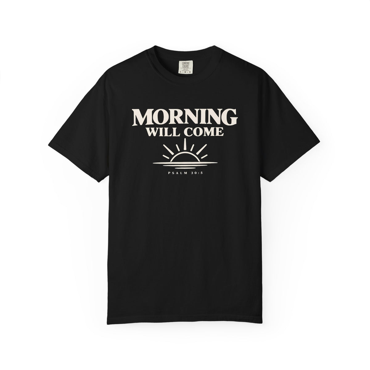 Morning Will Come T-Shirt
