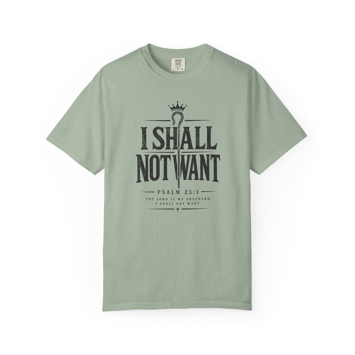 I Shall Not Want Psalm 23 T-Shirt