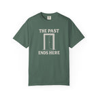 The Past Ends Here T-Shirt