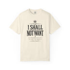 I Shall Not Want Psalm 23 T-Shirt