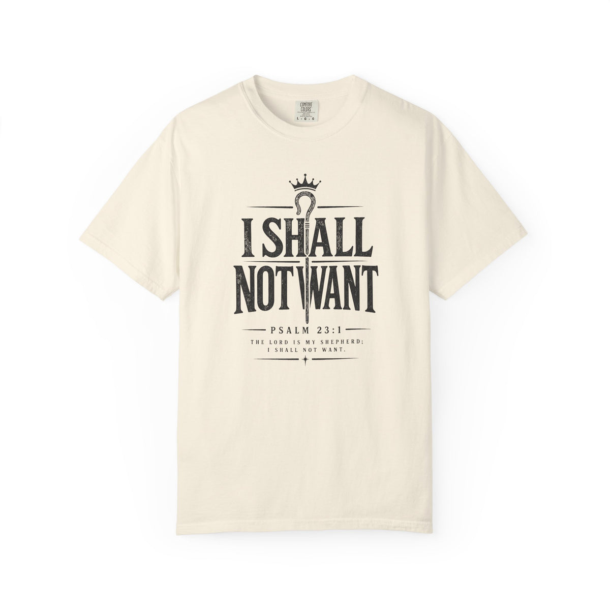 I Shall Not Want Psalm 23 T-Shirt