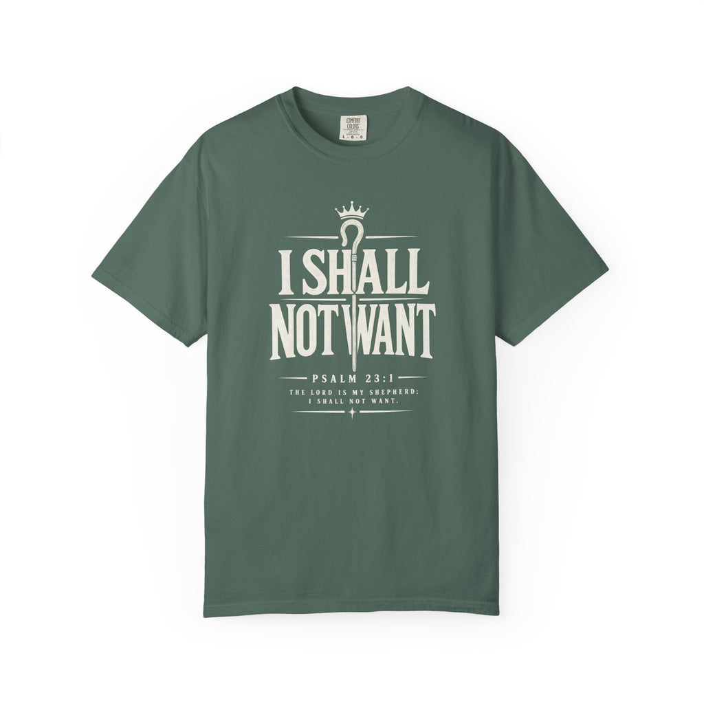 I Shall Not Want Psalm 23 T-Shirt