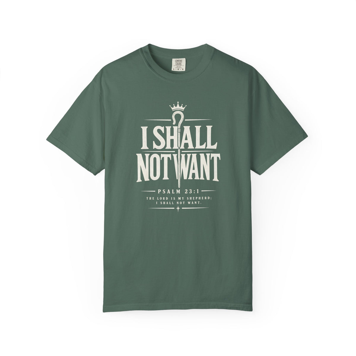 I Shall Not Want Psalm 23 T-Shirt