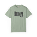 Still Becoming T-Shirt