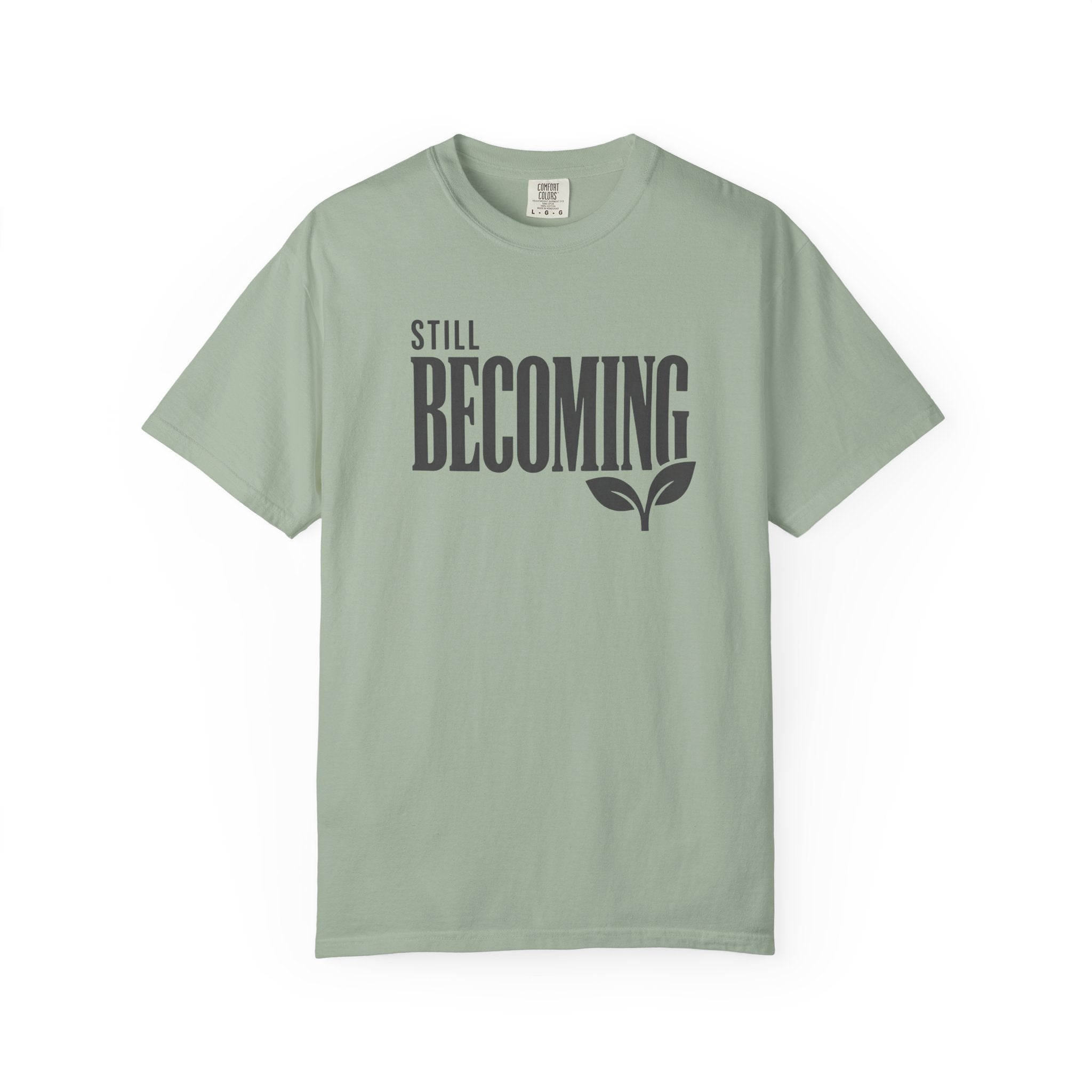 Still Becoming T-Shirt