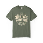 Hold Close To What's True T-Shirt