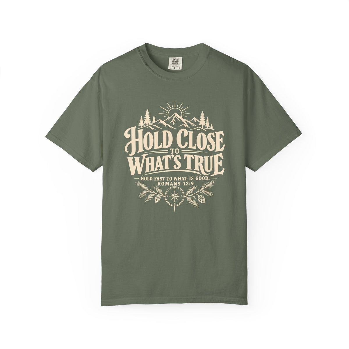 Hold Close To What's True T-Shirt