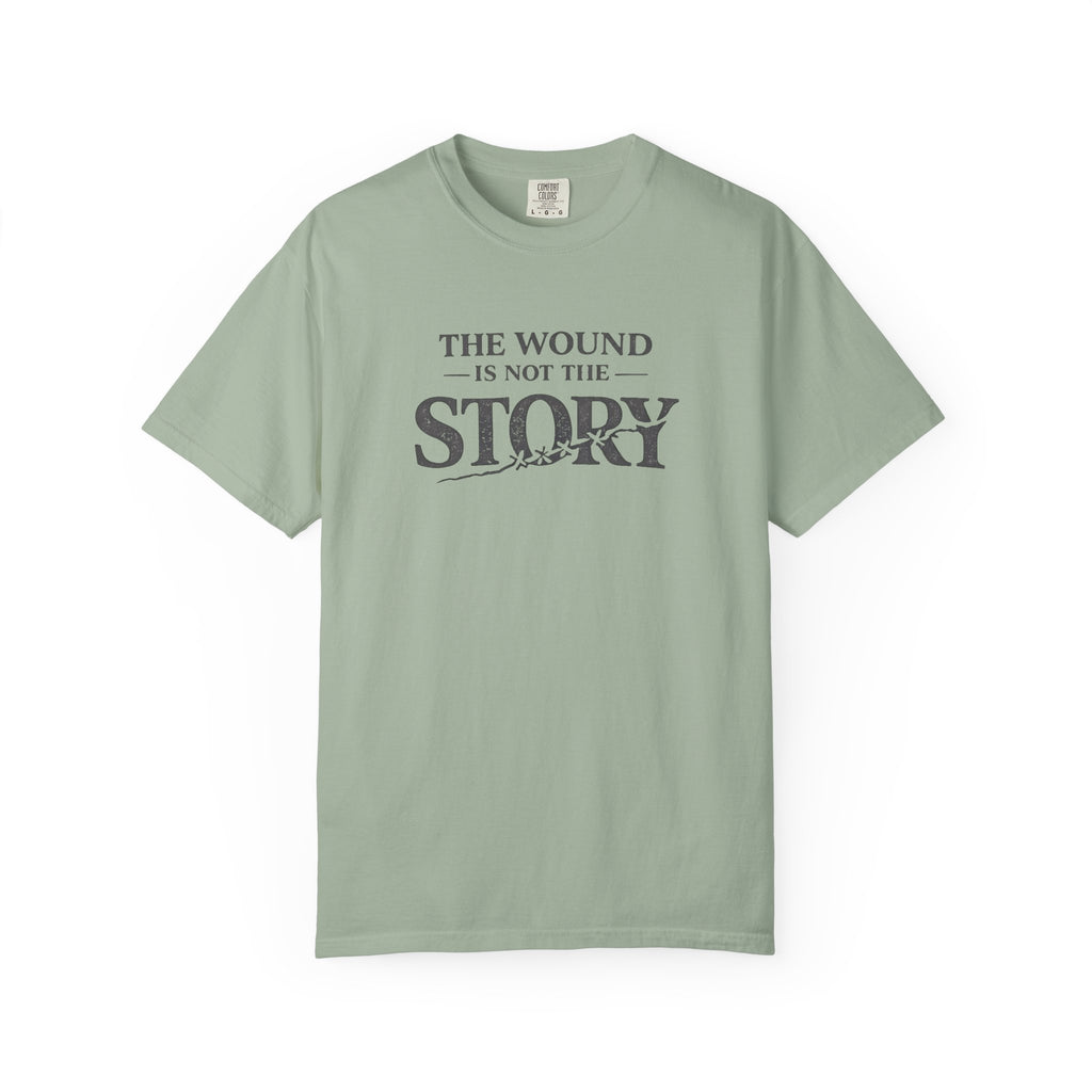 The Wound Is Not The Story T-Shirt