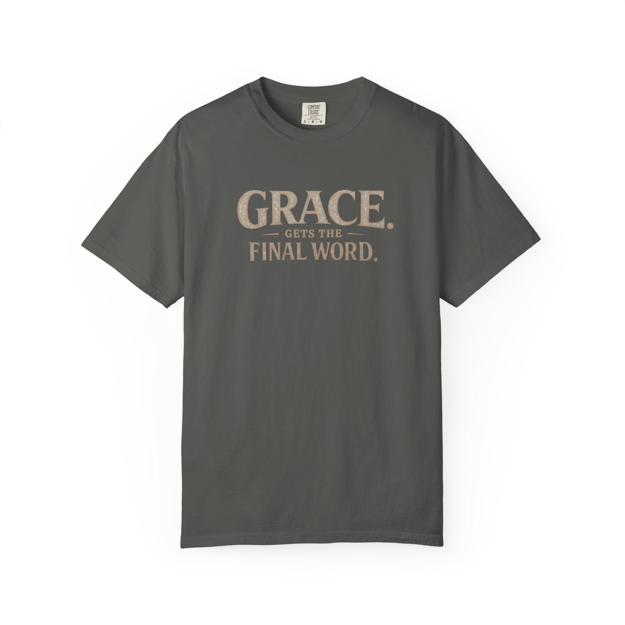 Grace Gets The Final Word T-Shirt