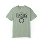 He Finishes What He Starts T-Shirt