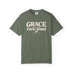 Grace Gets The Final Word T-Shirt