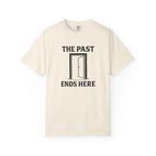 The Past Ends Here T-Shirt