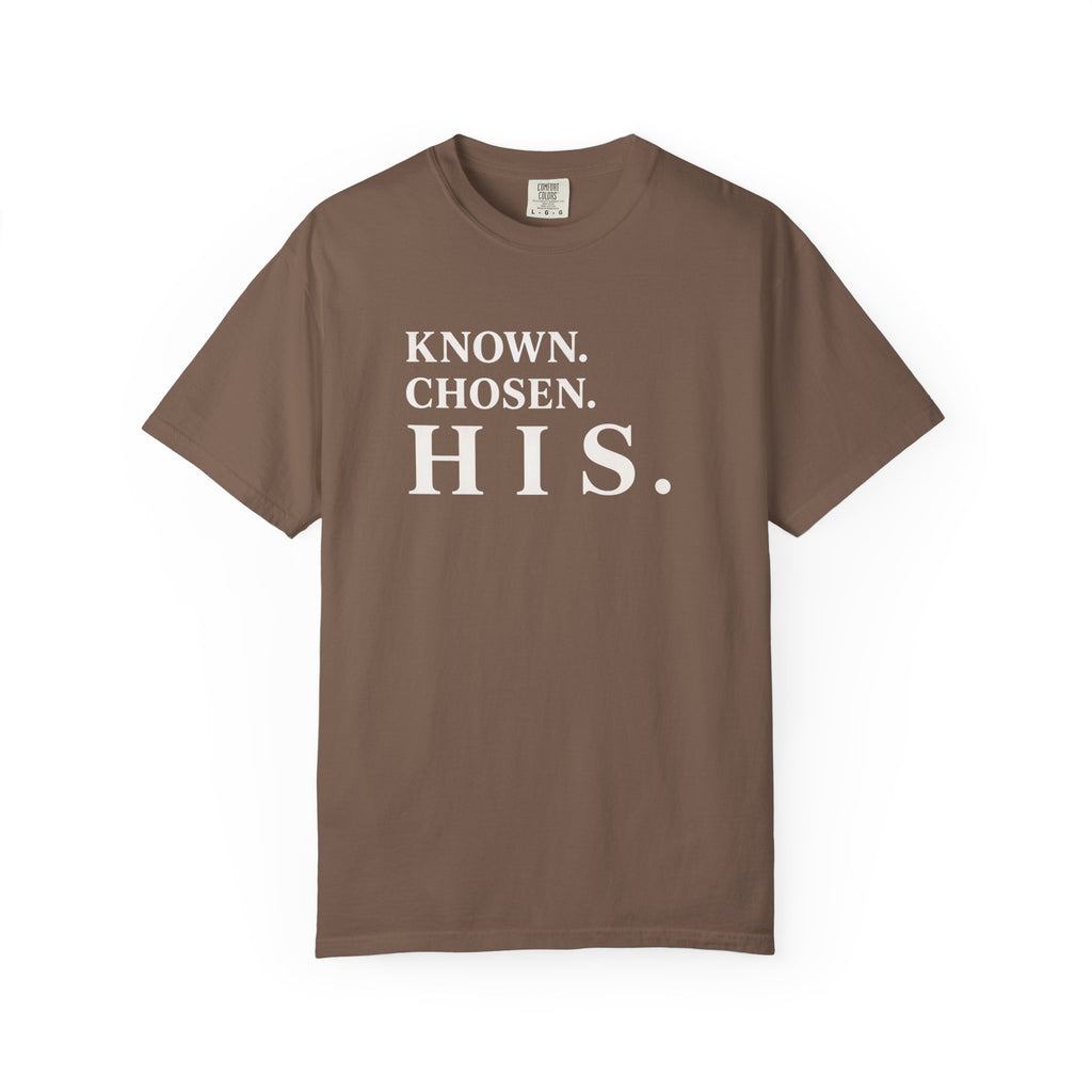Known. Chosen. HIS. T-Shirt