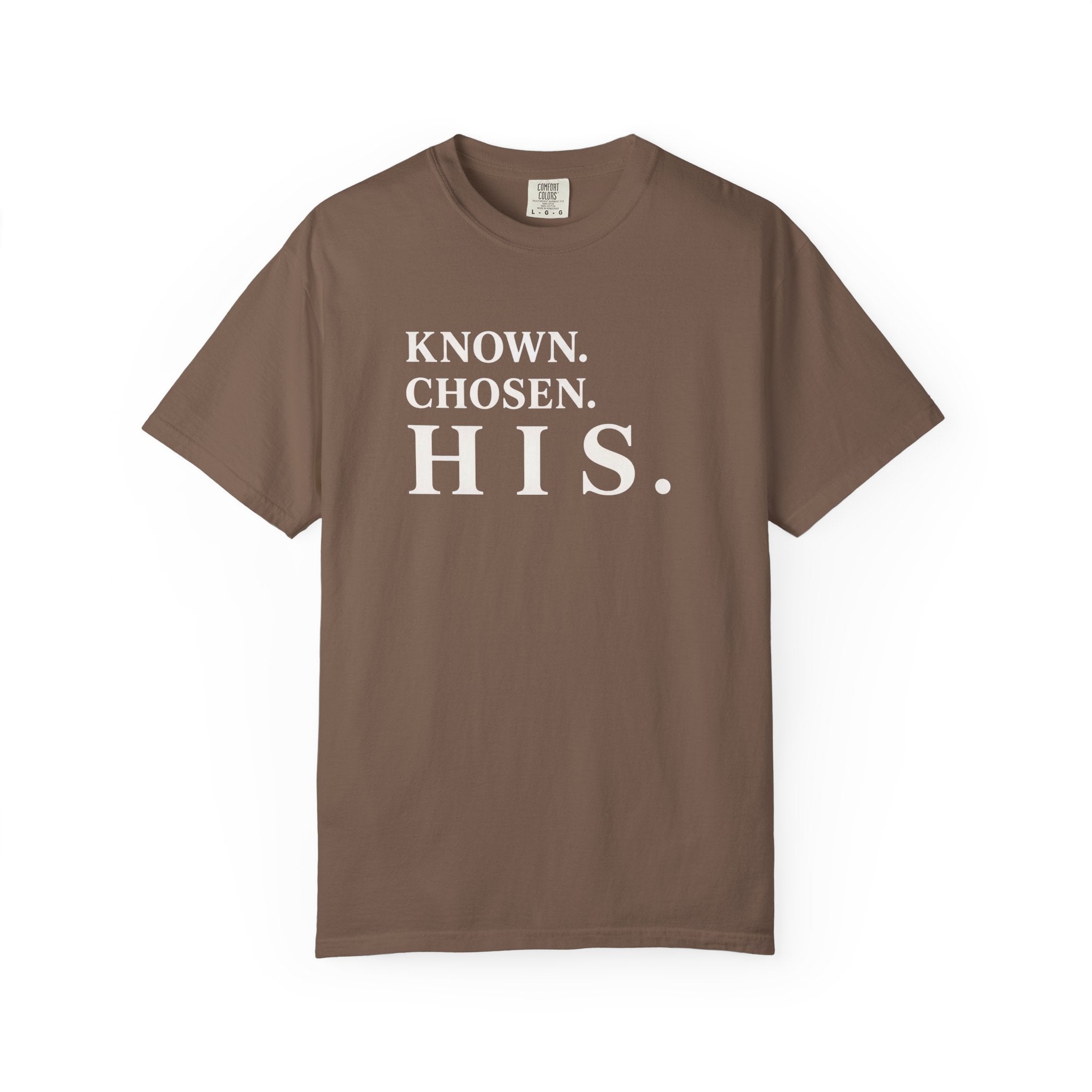 Known. Chosen. HIS. T-Shirt