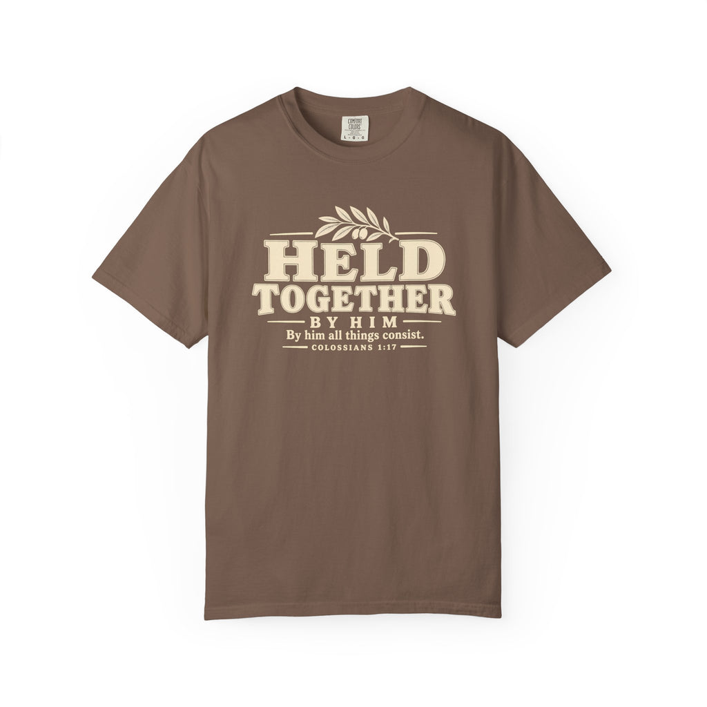 Held Together By Him T-Shirt