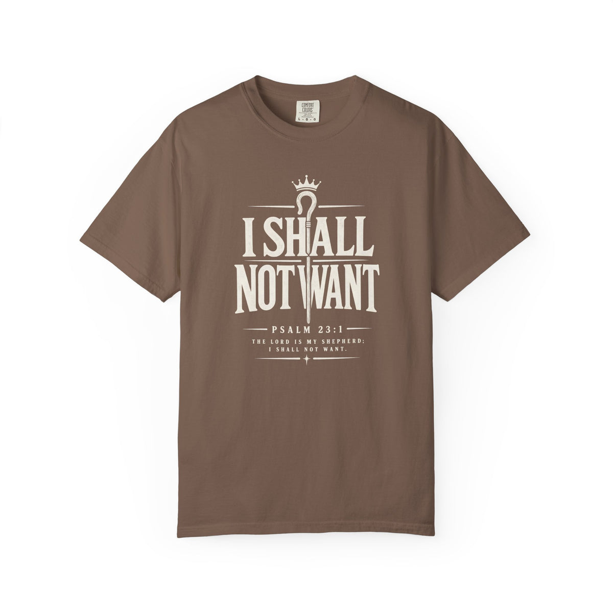 I Shall Not Want Psalm 23 T-Shirt