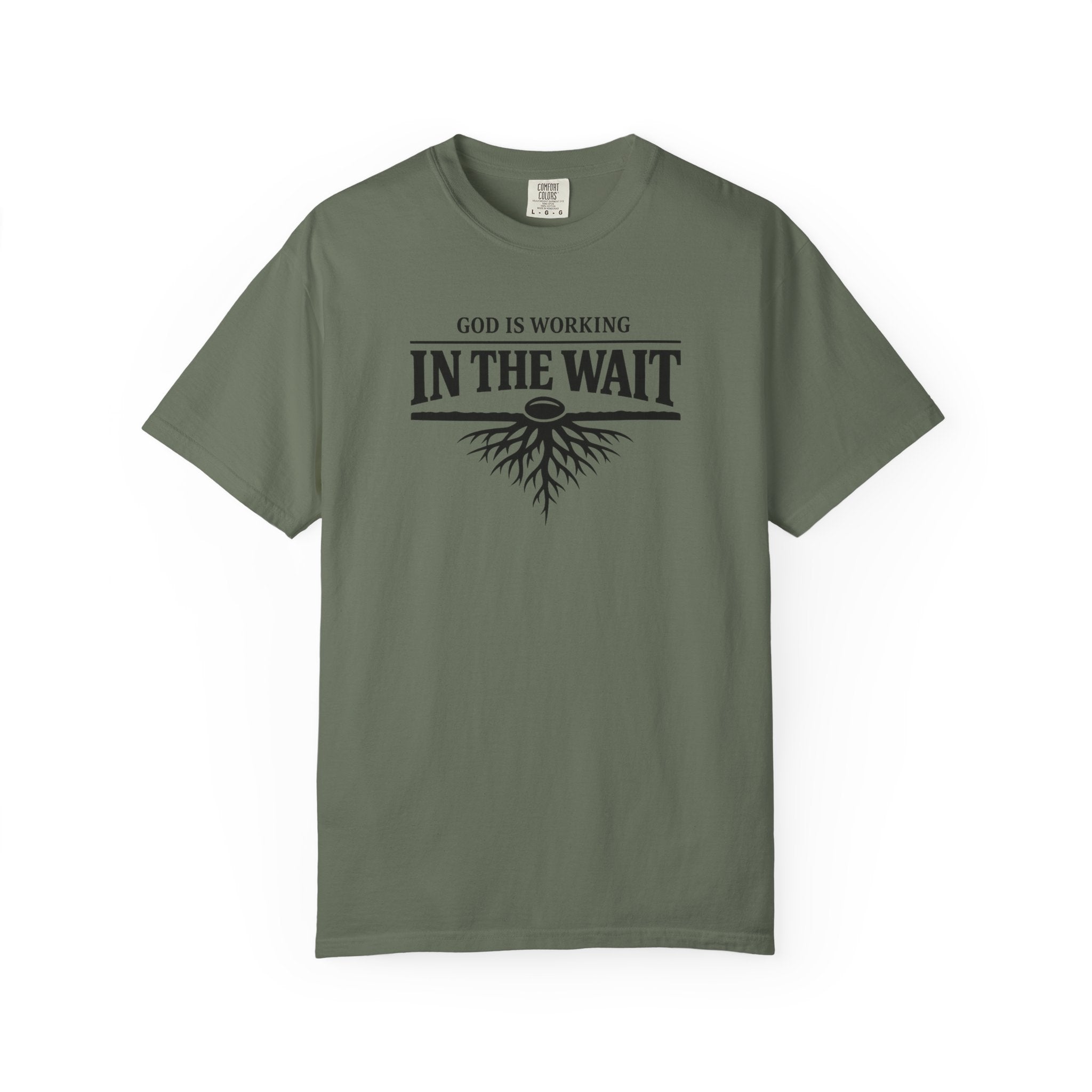 God Is Working In The Wait T-Shirt