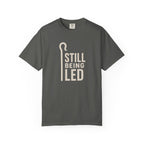 Still Being Led T-Shirt