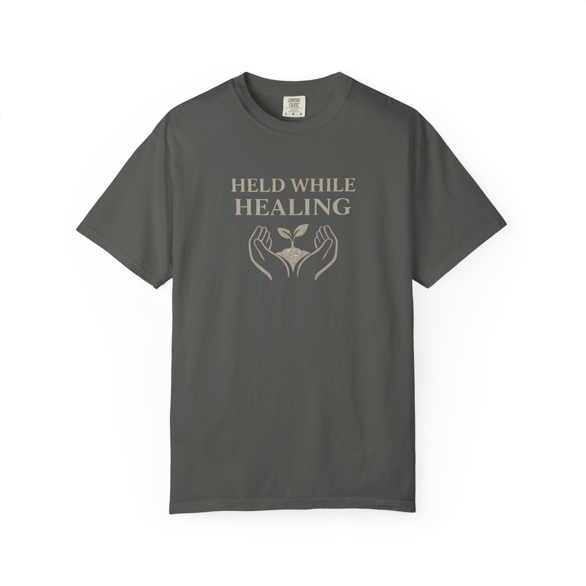 Held While Healing T-Shirt