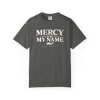 Mercy Has My Name T-Shirt