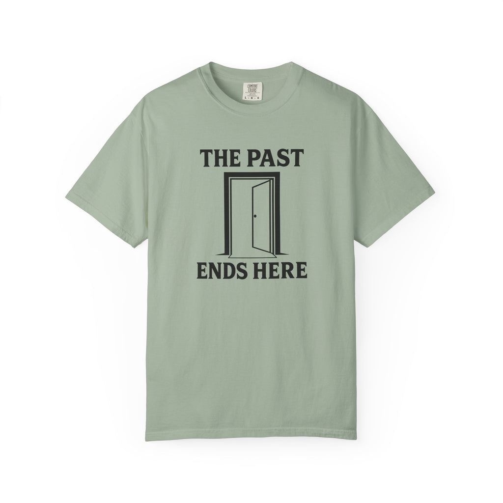 The Past Ends Here T-Shirt