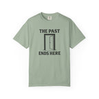 The Past Ends Here T-Shirt