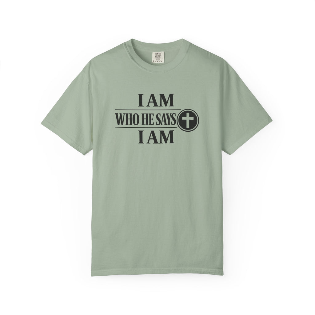 I AM Who He Says I AM T-Shirt