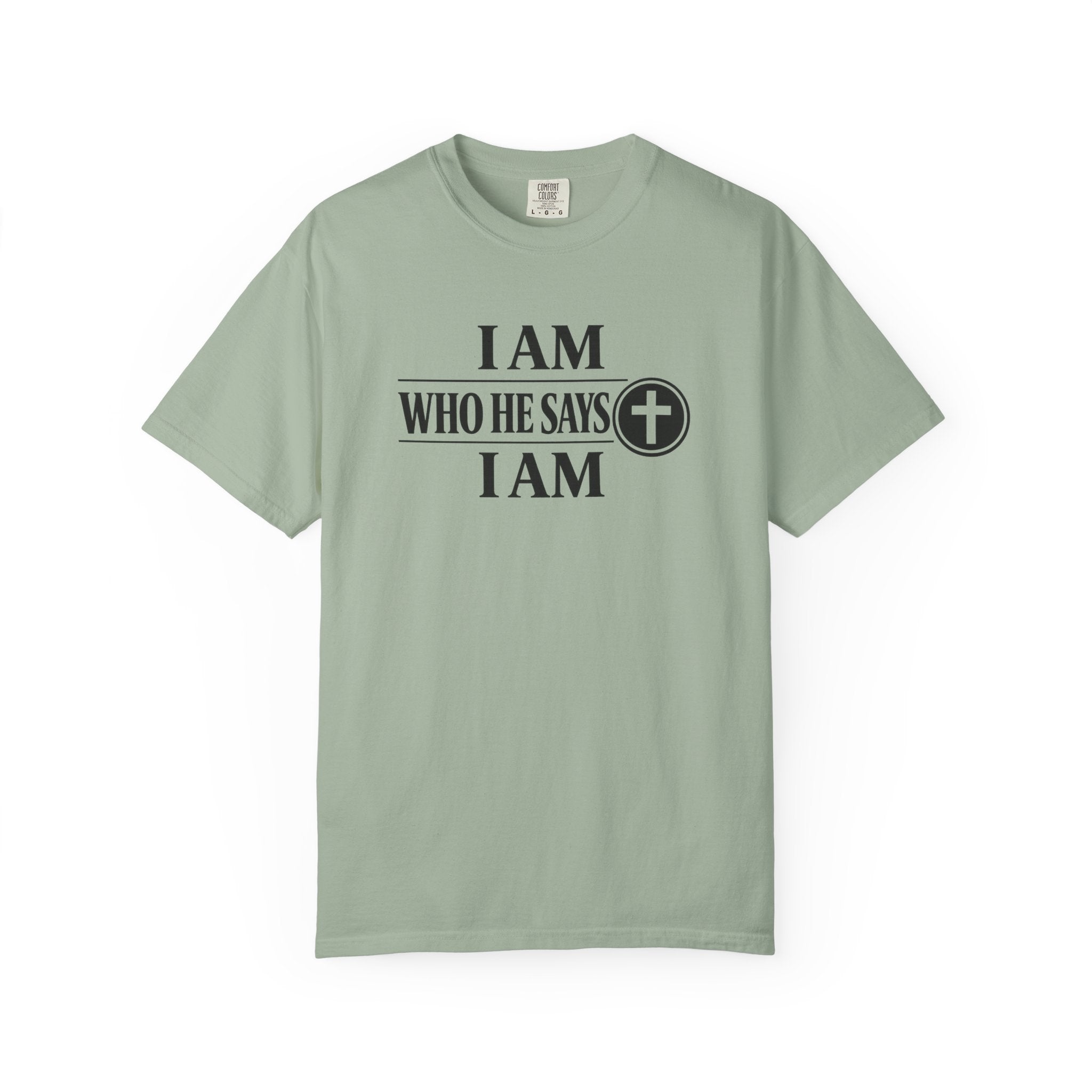 I AM Who He Says I AM T-Shirt