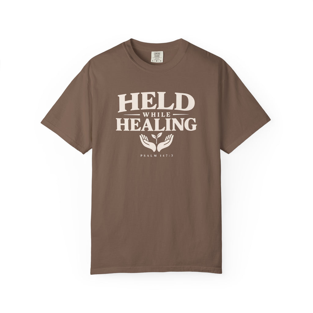 Held While Healing T-Shirt