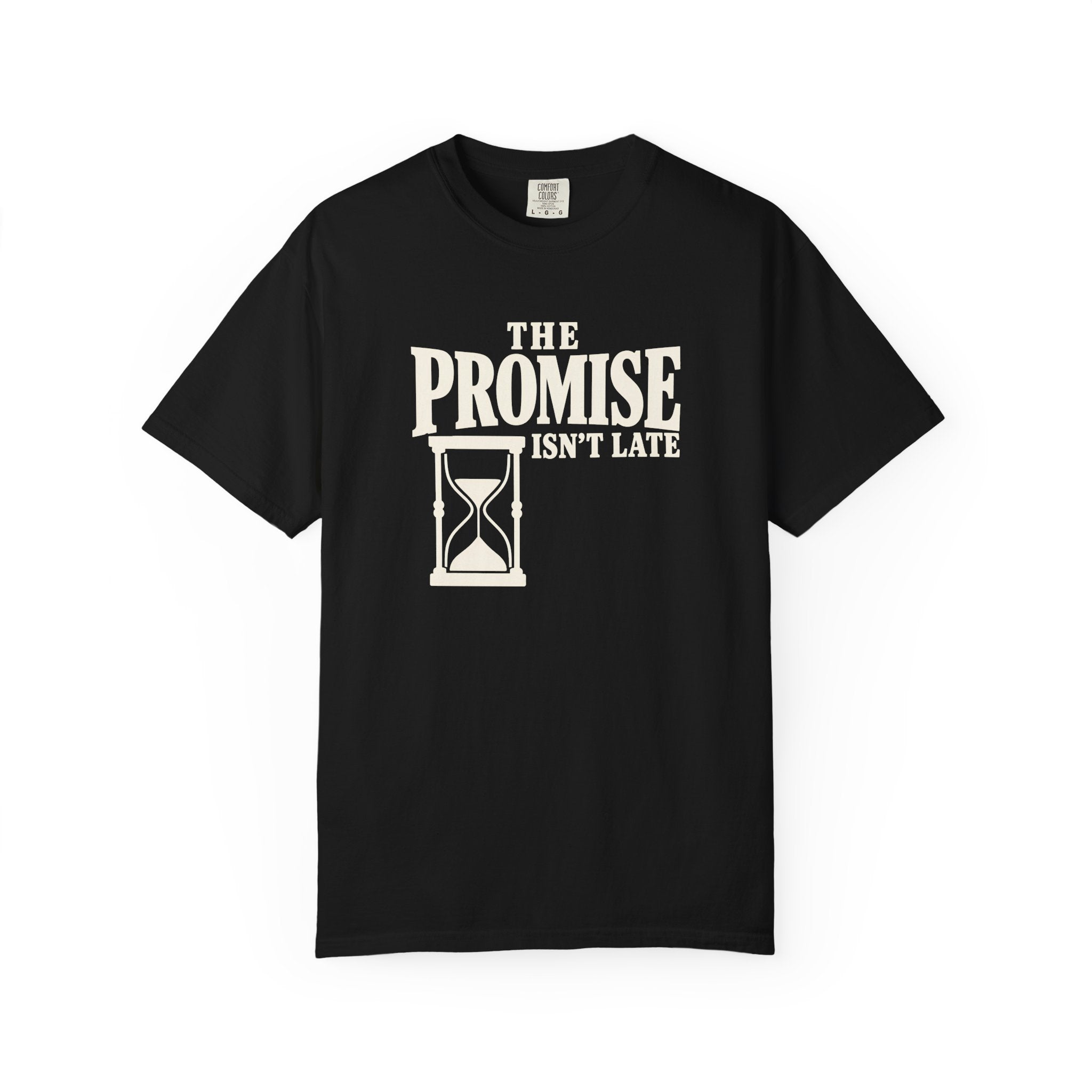The Promise Isn't Late T-Shirt