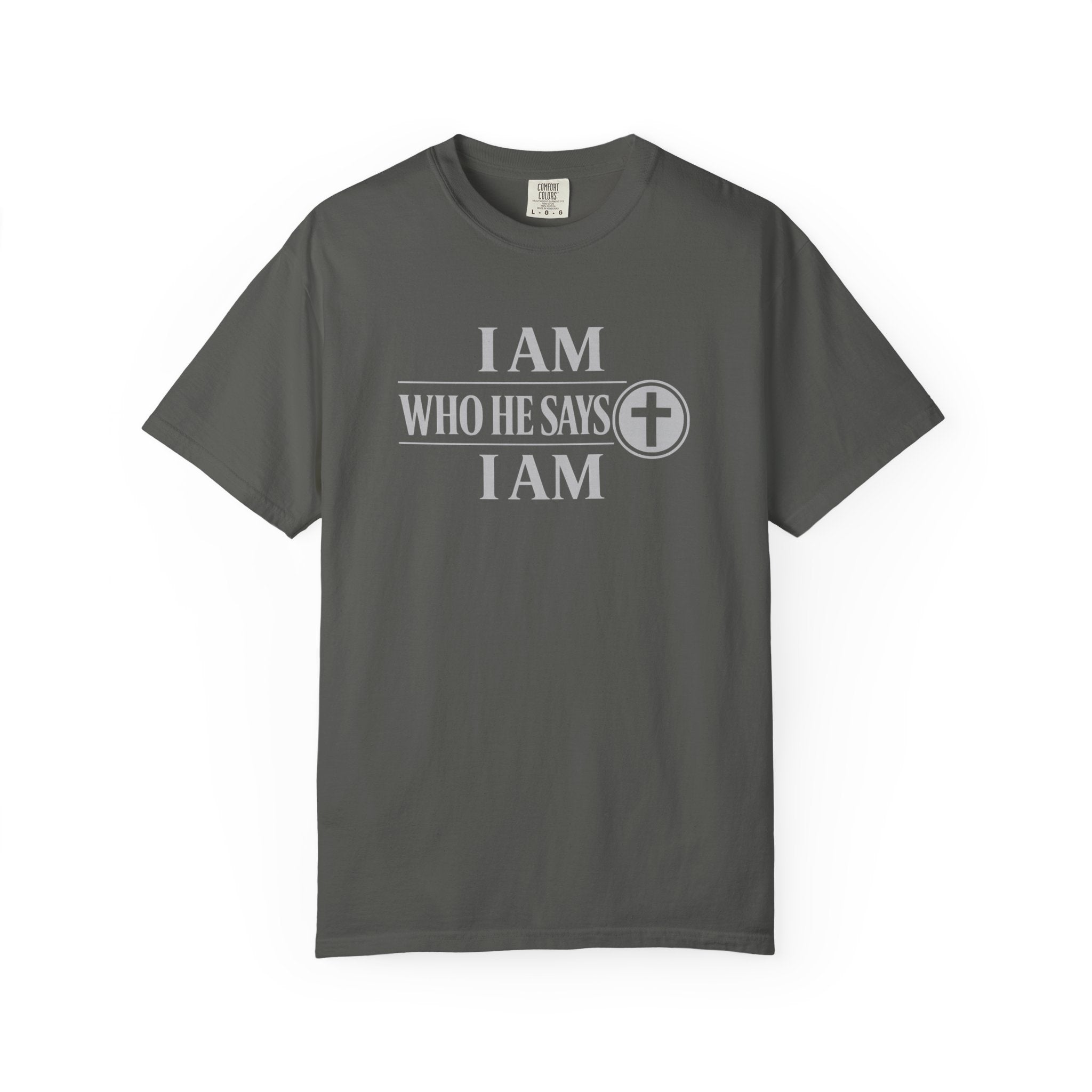 I AM Who He Says I AM T-Shirt