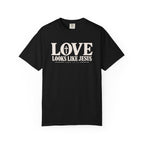 Love Looks Like Jesus T-Shirt