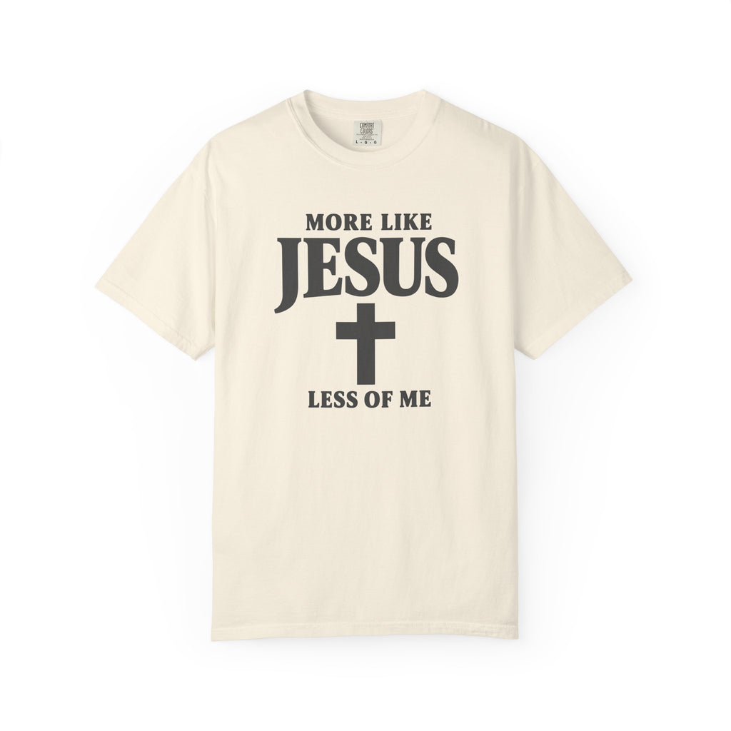 More Like Jesus T-Shirt
