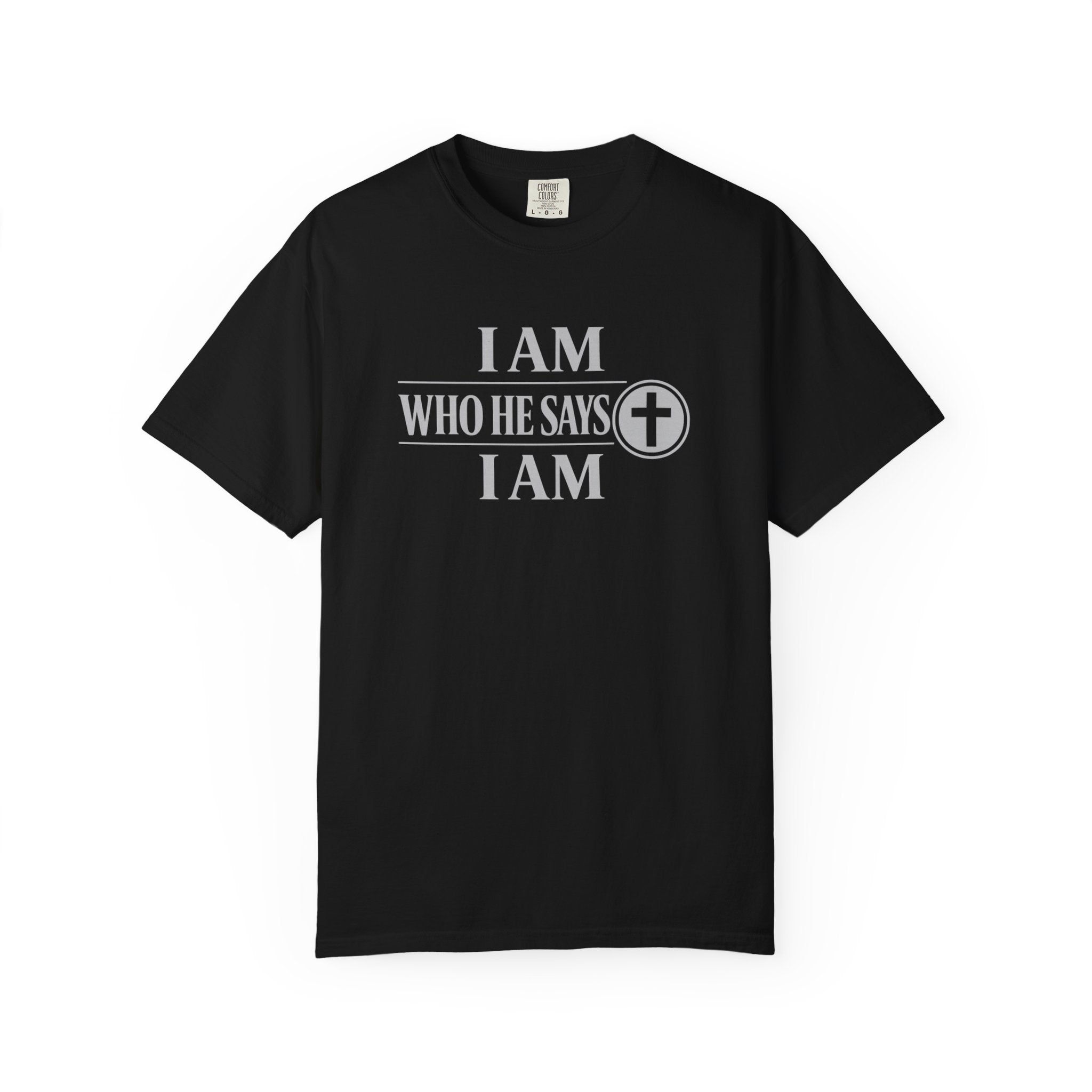 I AM Who He Says I AM T-Shirt