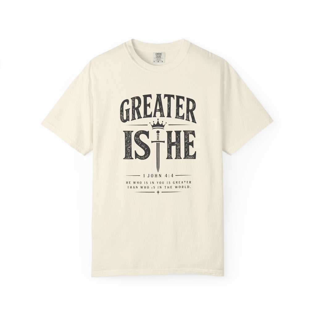 Greater Is He T-Shirt
