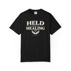 Held While Healing T-Shirt