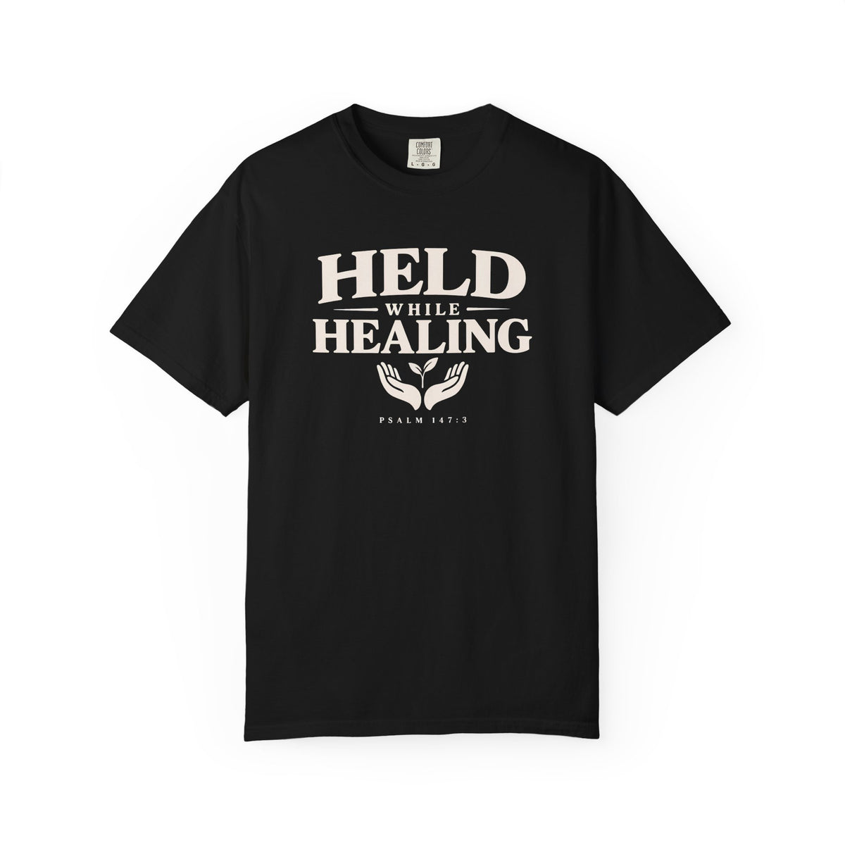 Held While Healing T-Shirt
