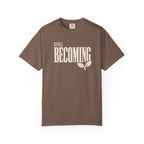 Still Becoming T-Shirt