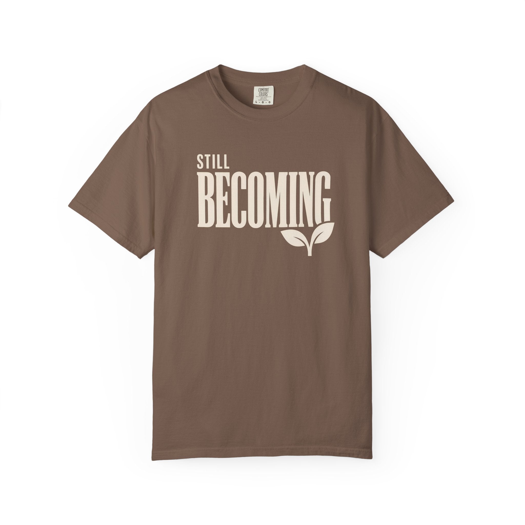 Still Becoming T-Shirt