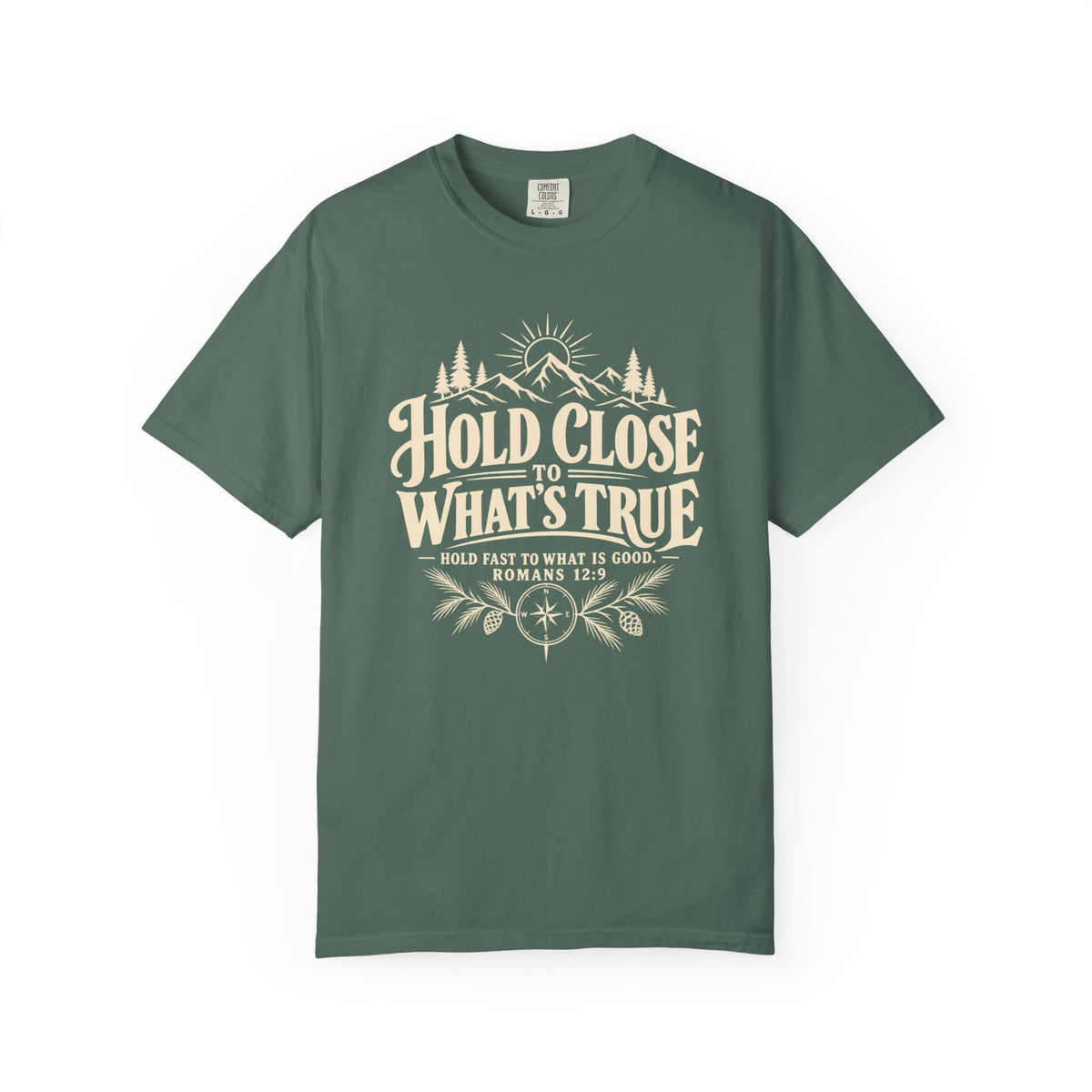 Hold Close To What's True T-Shirt