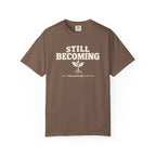 Still Becoming T-Shirt