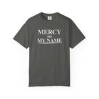 Mercy Has My Name T-Shirt