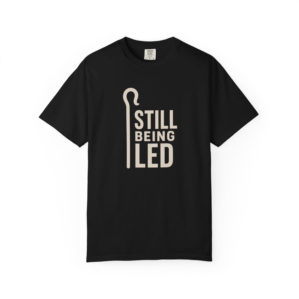 Still Being Led T-Shirt