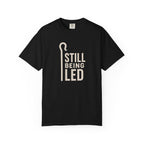 Still Being Led T-Shirt