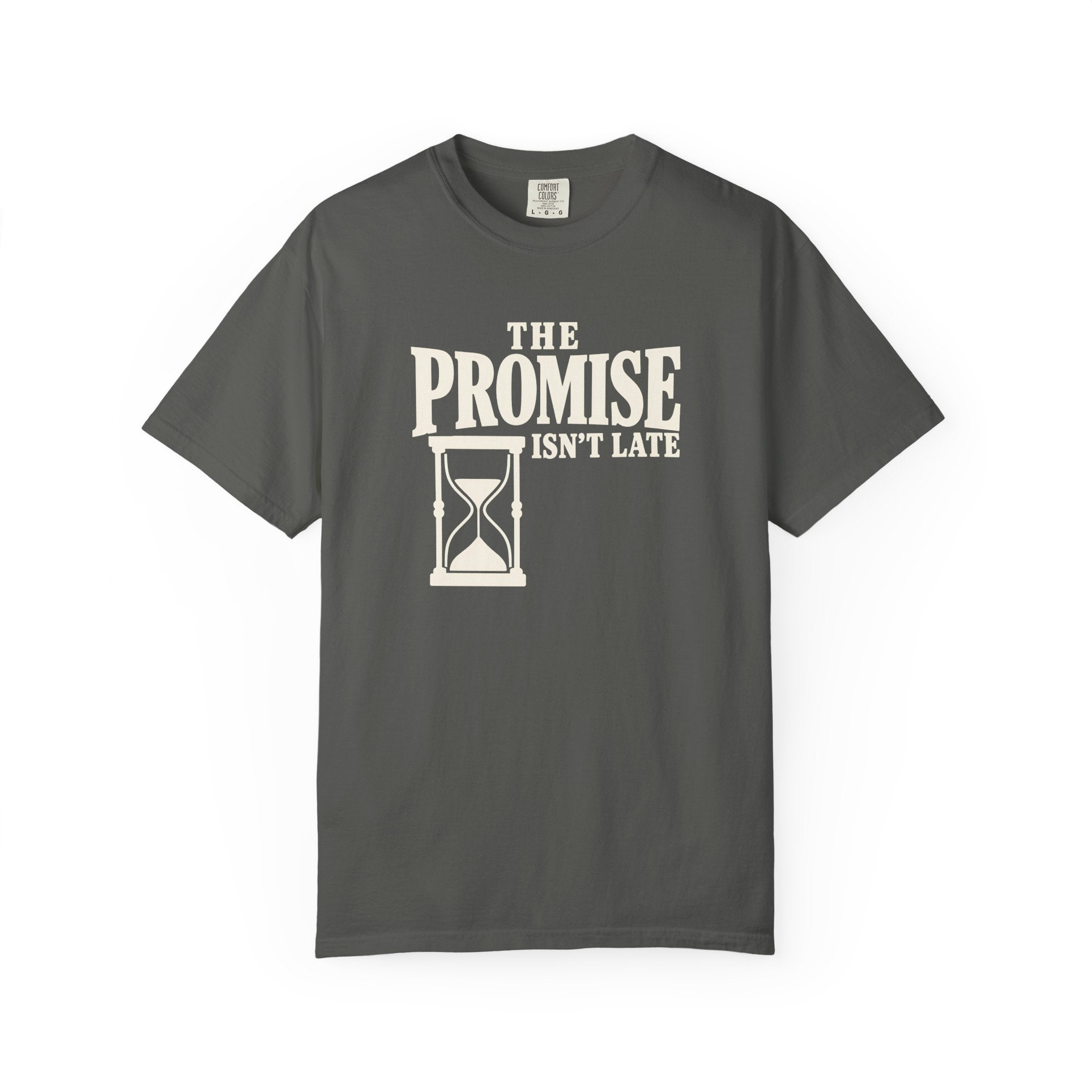 The Promise Isn't Late T-Shirt