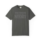 The Wound Is Not The Story T-Shirt