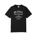 Be Still And Know That I Am GOD T-Shirt