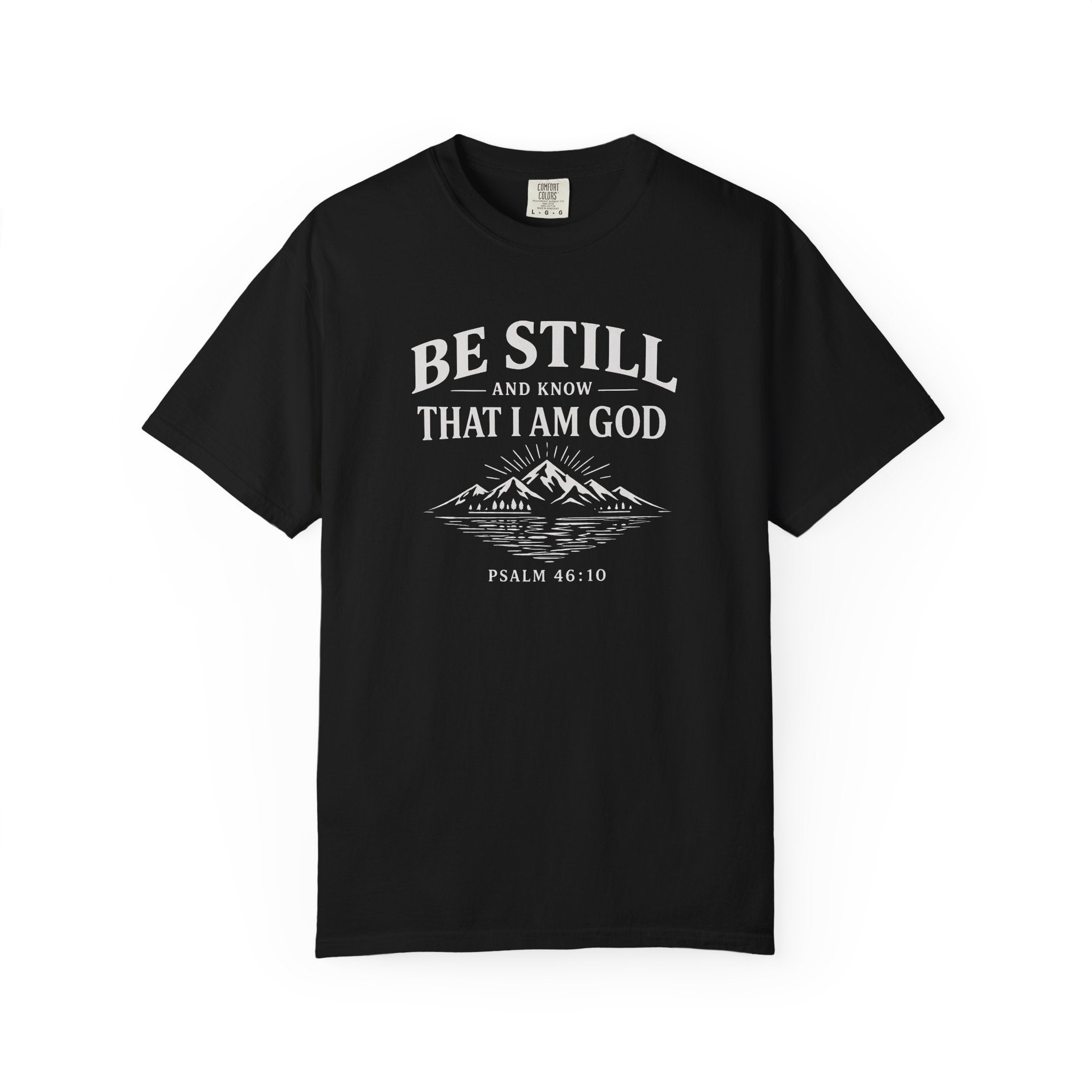 Be Still And Know That I Am GOD T-Shirt