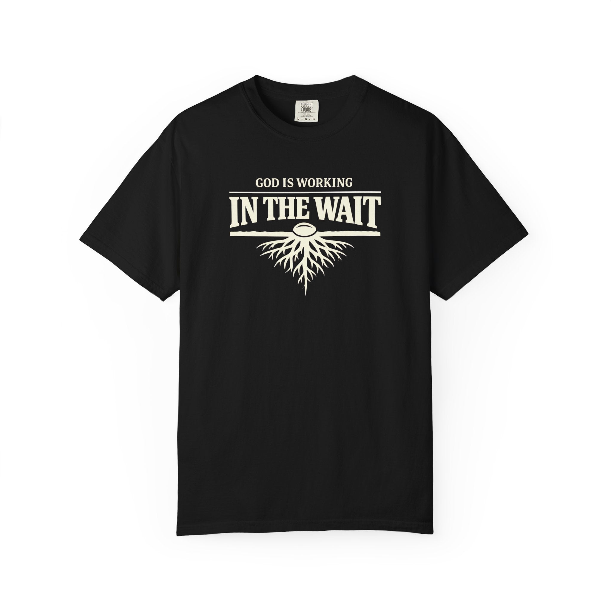 God Is Working In The Wait T-Shirt