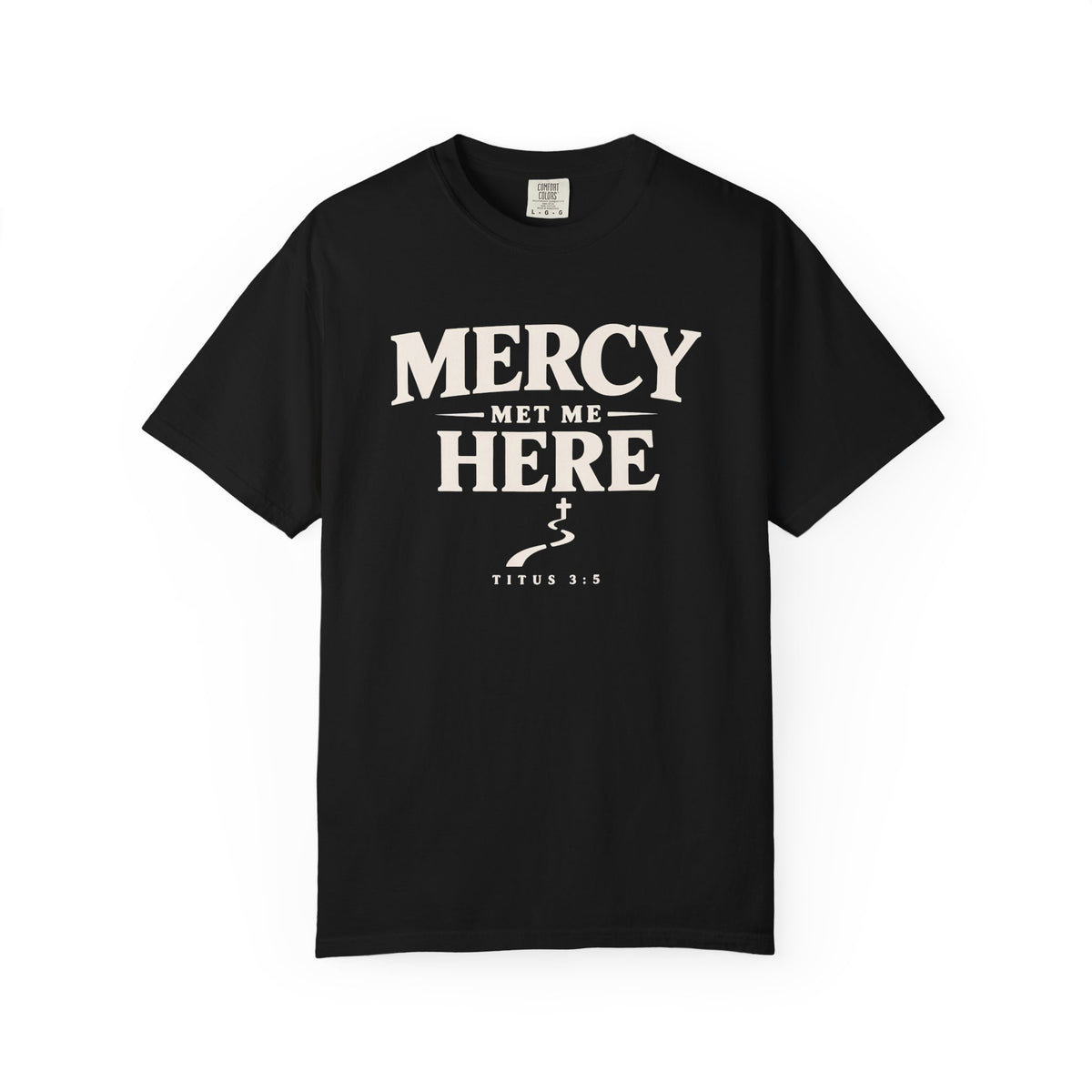 Mercy Met Me Here T-Shirt